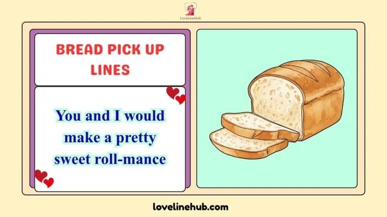 bread pick up lines