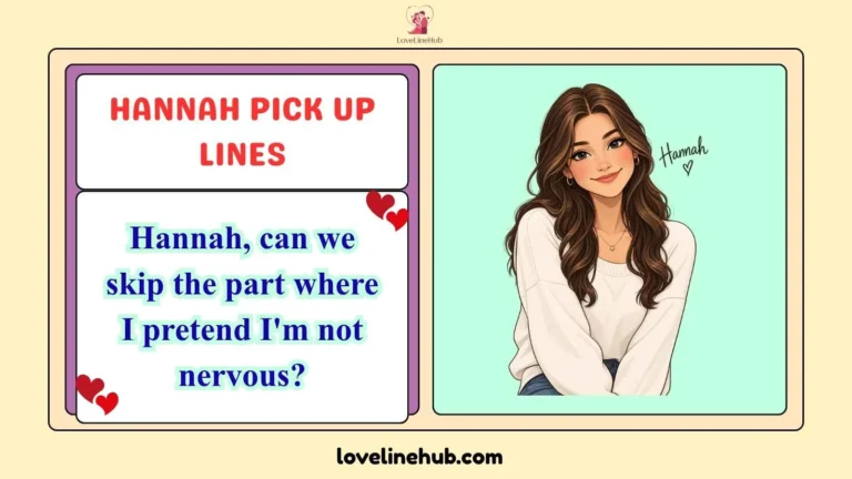 hannah pick up lines